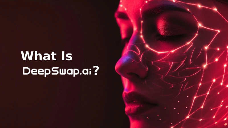 What Is DeepSwap AI?